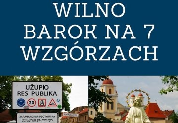 Wilno. Barok na 7 wzgórzach - prelekcja Andrzeja Pasławskiego