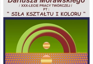 Wystawa malarstwa i grafiki Dariusza Morawskiego