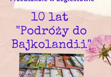 10 lat „Podróży do Bajkolandii”