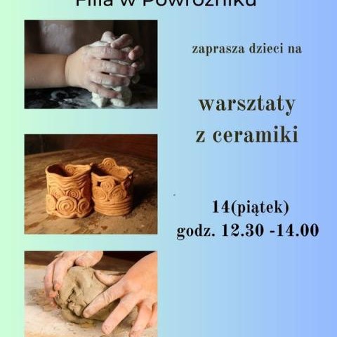 Warsztaty ceramiczne w Filii w Powroźniku. 14.07