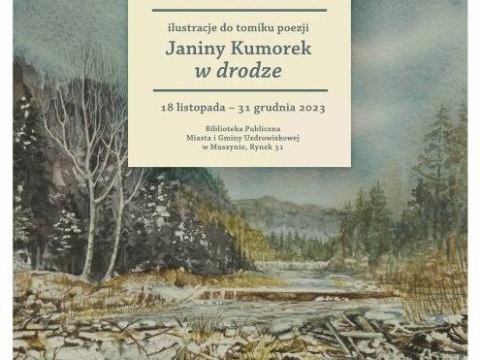 Wystawa malarstwa Krystyny Tomasiak. Ilustracje do tomu poezji Janiny Kumorek "W drodze". 18.11-31.12