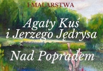 Zapraszamy w czerwcu na wystawę Agaty Kuś i Jerzego Jędrysa
