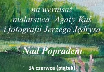 Zapraszamy na wernisaż malarstwa Agaty Kuś i fotografii Jerzego Jędrysa. 14.06