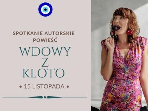 Zapraszamy na spotkanie autorskie z Małgorzatą Nawracaj, autorką powieści "Wdowy z Kloto". 15.11, godz. 17:00